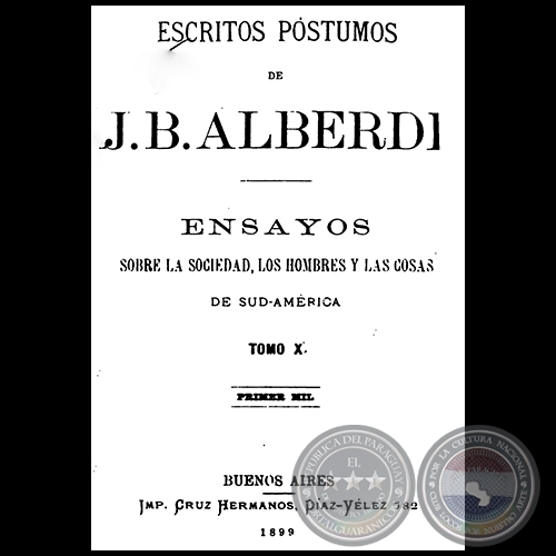 ESCRITOS PSTUMOS DE JUAN BAUTISTA ALBERDI - TOMO X - Ao 1899